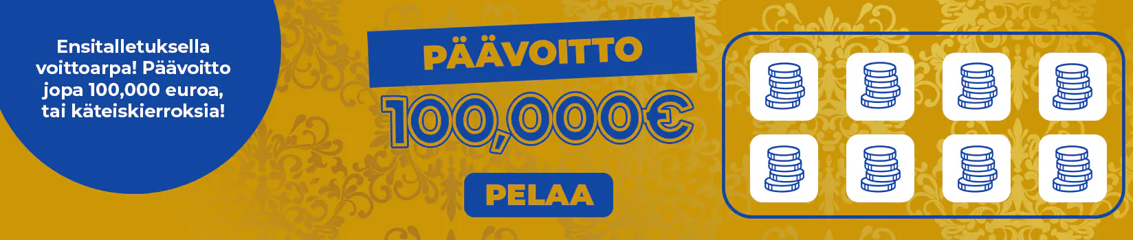 Meidän ensitalletusarvassamme on mahdollisuus 100 000 euron palkintoon